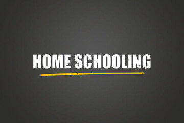 Obraz premium Home Schooling. A blackboard with white text. Illustration with grunge text style.