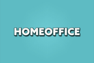 Homeoffice. A Illustration with white text isolated on light green background.