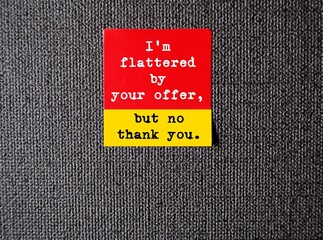 Sticker with text written - I'm flattered by your offer, but no thank you - different ways to say...