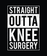 Obraz premium Post-Knee Surgery Funny T-Shirt with Humor for Recovery and Rehab Patients