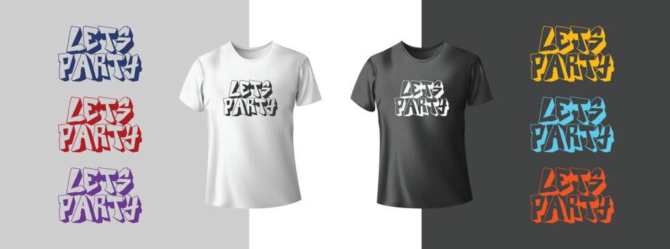 Lets party typography t-shirt design. Vector illustration design for fashion graphics, t shirt prints. slogan text. Vintage typography drawing. Typography graffiti style.