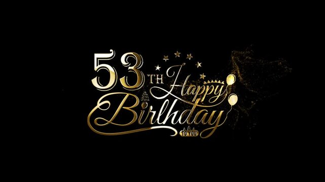 Happy Birthday Banner Animation, Handwritten 53th Happy Birthday, Happy 53th Birthday, Happy Birthday To You, 53th Birthday Video, Luxury 53 Years Birthday Text Animation Videos, 53th Years Party 