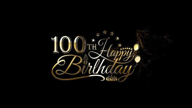 100th Birthday Video Animation, Happy 100th Years Birthday Celebration, Luxury Happy Birthday To You Banner, Gold Particles 100 Years Happy Birthday Signature Text Animation