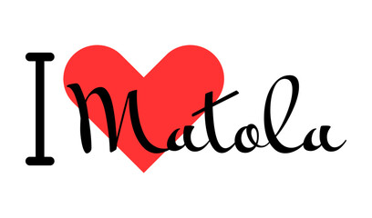 I love Matola, city of Mozambique. Hand drawn letters with red heart. Vector illustration lettering, modern design