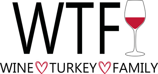 WTF Wine Turkey Family Cricut and Silhouette SVG file