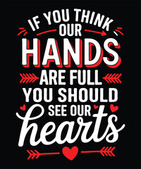 If you think our hands are full should see our Hearts Valentine t-shirt design vector.