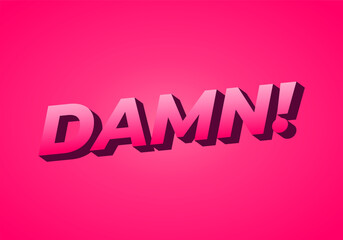 Damn. Text effect with modern color and 3D look