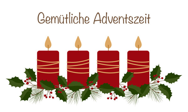Gem&uuml;tliche Adventszeit - Schriftzug in deutscher Sprache. Gru&szlig;karte mit vier roten Kerzen, Kiefer- und Stechpalmenzweigen.	