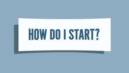 How do I start. A card isolated on blue background.