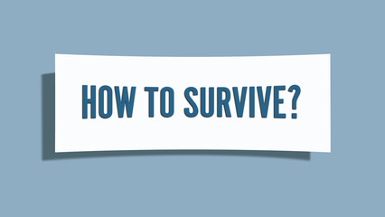 how to survive.. A card isolated on blue background.