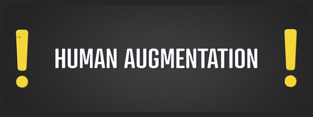 Human Augmentation. A blackboard with white text. Illustration with grunge text style.