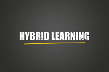 Hybrid Learning.. A blackboard with white text. Illustration with grunge text style.