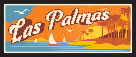 Spain Las Palmas metal travel plate and tin sign, vector signboard with coastline, Spanish community tin sign with city tagline and landmark symbol. Ship in sea or ocean, palm trees © Vector Tradition
