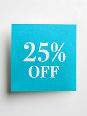 White '25% OFF' Text on a Cyan Square Paper Note. White Background 