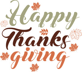 Obraz premium Happy Thanksgiving typography clip art design on plain white transparent isolated background for card, shirt, hoodie, sweatshirt, apparel, card, tag, mug, icon, poster or badge