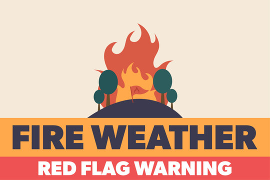 Fire weather watch. Red flag warning. Fire danger. Vector illustration with forest fire and text.
