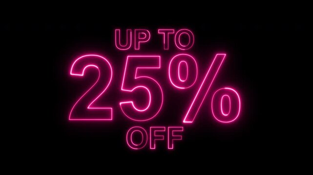 25 percent off sale discount. Up to 25% off neon light sign.