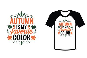 t shirt design concept illustration. Autumn is my favorite color, typography t-shirt design, and illustration.