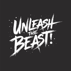 Bold Black-and-White 'Unleash the Beast' Graffiti-Inspired Brushstroke T-Shirt Design &ndash; Dynamic, Raw Text Art on Black Background