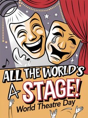 Obraz premium All the World's a Stage! World Theatre Day