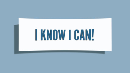 I know I can. A card isolated on blue background.