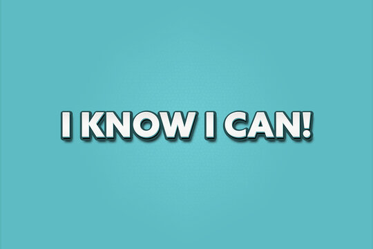 I know I can. A Illustration with white text isolated on light green background.