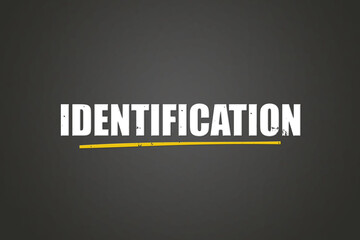 Identification. A blackboard with white text. Illustration with grunge text style.