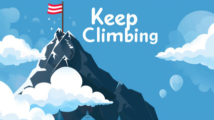 Illustration of a mountain with a flag reading "Keep Climbing" against a sky with clouds. An allegory of striving upward.