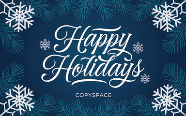 White snowflakes and pine branches on a dark blue background with the words  Happy Holidays  in a festive winter design   