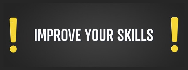Improve your Skills. A blackboard with white text. Illustration with grunge text style.