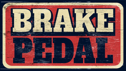 Obraz premium Aged and worn brake pedal sign on wood