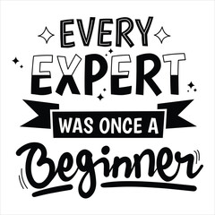 Every Expert was once a Beginner, Motivational Quotes svg, Inspirational svg, Positive Quote SVG.eps
Actions: