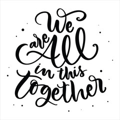 we are all in this together Svg Motivational Svg, Inspirational Svg, Positive Svg