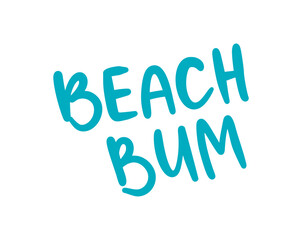 Beach Bum Typography Print. Vector Illustration isolated on white background. Beach Bum Hand Drawn Lettering. Summer Print T Shirt. Contemporary Trendy Style Quote. Ocean Design.