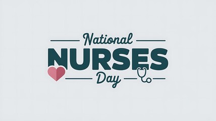 National Nurses Day Graphic with Heart and Stethoscope