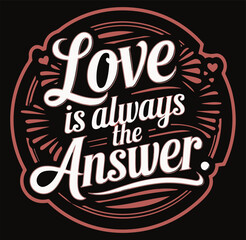 Love is always the answer illustration vectoe .