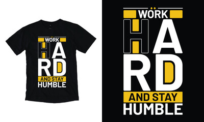 work hard and stay humble typography t shirt design, motivational typography t shirt design
