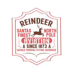 Obraz premium reindeer santa’s finest north pole aviation a since 1873 a world famous flying reindeer Svg Design