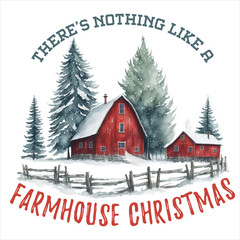 There’s Nothing Like A Farmhouse Christmas  Christmas Farm Tshirt Design