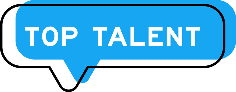 Speech banner and blue shade with word top talent on white background