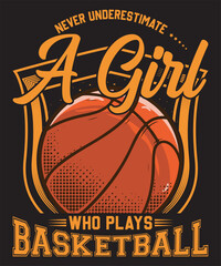 Never Underestimate a Girl Who Plays Basketball