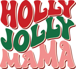 Groovy red green Holly Jolly Mama illustration vector file, merry christmas lettering text for t shirt, templates for greeting cards, overlays, Christmas Mom Illustrator Artwork	