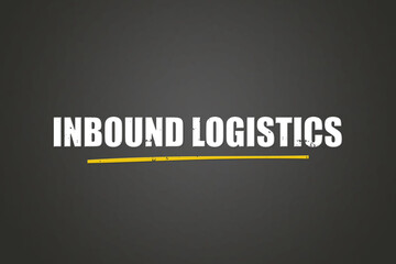 Obraz premium Inbound Logistics. A blackboard with white text. Illustration with grunge text style.