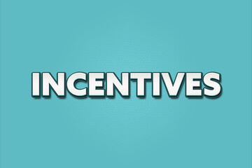 Incentives. A Illustration with white text isolated on light green background.