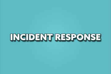 Incident Response. A Illustration with white text isolated on light green background.