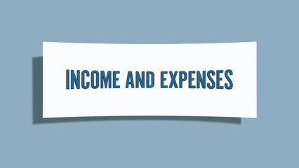 Income and Expenses.. A card isolated on blue background.