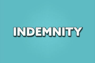 indemnity.. A Illustration with white text isolated on light green background.