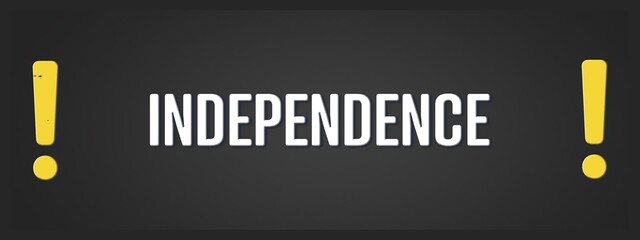 Independence.. A blackboard with white text. Illustration with grunge text style.