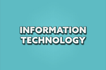 Information Technology. A Illustration with white text isolated on light green background.