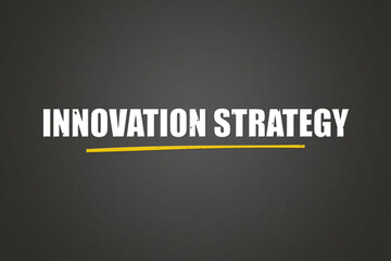 Innovation Strategy. A blackboard with white text. Illustration with grunge text style.